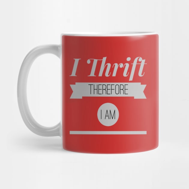 I THRIFT THEREFORE I AM by SeeAnnSave